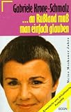 An Rußland muß man einfach glauben. Meine Moskauer Jahre. ( ECON Sachbuch).
