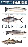 Four Fish: The Future of the Last Wild Food