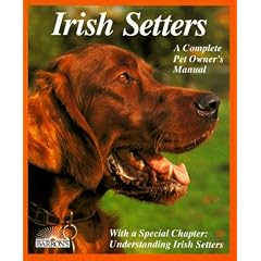 Irish Setters: A Complete Pet Owner's Manual