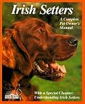 Irish Setters: A Complete Pet Owner's Manual