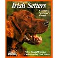 Irish Setters: A Complete Pet Owner's Manual