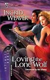  : Loving the Lone Wolf (Silhouette Intimate Moments) (Silhouette Intimate Moments)