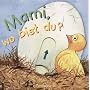 Mami, wo bist du?