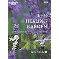 The Healing Garden : gardening for the mind, body and soul (Gardeners' World)