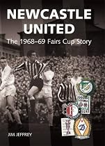 Newcastle United: The 1968-69 Fairs Cup Story