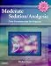 Moderate Sedation/Analgesia: Core Competencies for Practice
