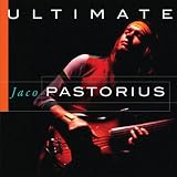 Revue Jaco Pastorius  / Ultimate Jaco Pastorius