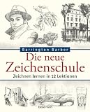 Produkt-Bild: Die neue Zeichenschule: Zeichnen lernen in 12 Lektionen