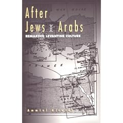 After Jews and Arabs: Remaking Levantine Culture