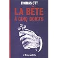 La B�te � cinq doigts