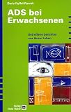 ADS bei Erwachsenen. Betroffene berichten aus ihrem Leben.