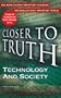 Technology and Society (Closer to Truth audio series)