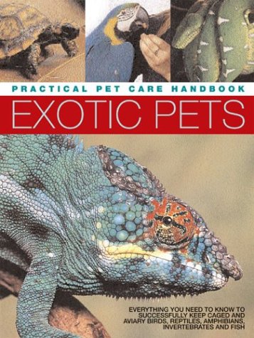 Exotic Pets: Practical Pet Care Handbook
