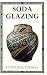 Search Our Specialty Mall : Soda Glazing (Ceramics Handbooks)