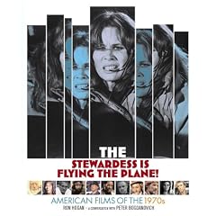 The Stewardess Is Flying the Plane!: American Films of the 1970s