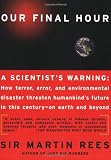 Our Final Hour: A Scientist's Warning