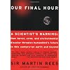 Our Final Hour: A Scientist's Warning