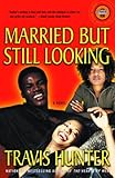 Married but Still Looking: A Novel (Strivers Row)