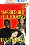 Married but Still Looking: A Novel (Strivers Row)