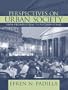 Perspectives on Urban Society: Preindustrial to Postindustrial