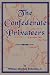Confederate Privateers (Classics in Maritime History)