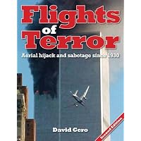 Flights of Terror: Aerial Hijack and Sabotage Since 1930, 2nd Edition