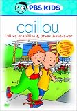 Caillou - Calling Dr. Caillou & Other Adventures