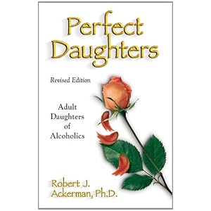 Perfect Daughters (Revised Edition): Adult Daughters of Alcoholics