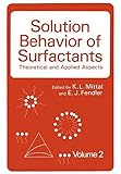Solution behavior of surfactants : theoretical and applied aspects