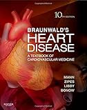 Braunwald's Heart Disease: A Textbook of Cardiovascular Medicine, 2-Volume Set, 10e