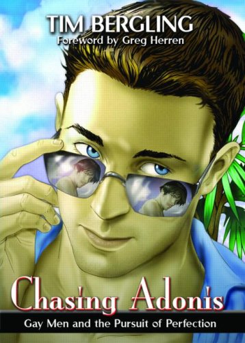 Chasing Adonis Gay Men And the Pursuit of Perfection