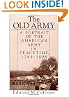 The Old Army: A Portrait of the American Army in Peacetime, 1784-1898