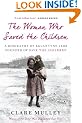 The Woman Who Saved the Children: A Biography of Eglantyne Jebb the Founder of Save the Children