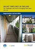 Vacant dwellings in England : the challenges and costs of bringing them back into use