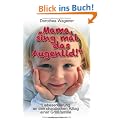 "Mama, sing mal das Augenlid!": Liebeserkl�rung an den chaotischen Alltag einer Gro�familie