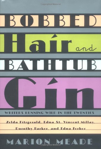 Bobbed Hair and Bathtub Gin: Writers Running Wild in the Twenties Book Image
