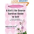 A Girl's On-Course Survival Guide to Golf: Tee to Green and In-Between by Christina Ricci