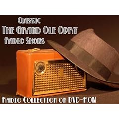 64 Classic The Grand Ole Opry Old Time Radio Broadcasts on DVD (over 28 Hours 45 Minutes running time)