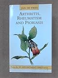 Arthritis, rheumatism and psoriasis