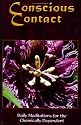 Conscious Contact: Daily Meditations for the Chemically Dependent