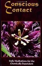 Conscious Contact: Daily Meditations for the Chemically Dependent
