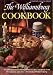 The Williamsburg Cookbook: Traditional and Contemporary Recipes Initially Compiled and Adapted by Letha Booth and the Staff of Colonial Williamsburg