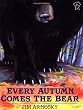 Every Autumn Comes the Bear