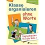 Klasse organisieren ohne Worte: Signalkarten f�r die Sek. 1