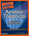 The Complete Idiot's Guide to Amateur Theatricals