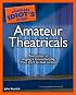 The Complete Idiot's Guide to Amateur Theatricals (Complete Idiot's Guide to)
