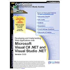 CramSession's Developing and Implementing Web Applications with Microsoft Visual C# .NET and Microsoft Visual Studio .NET : Certification Study Guide