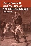 Early Baseball and the Rise of the National League
