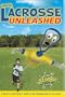 Youth Lacrosse Unleashed: A Parent's and Player's Guide to the Fundamentals of the Game