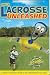 Book Youth Lacrosse Unleashed: A Parent's and Player's Guide to the Fundamentals of the Game